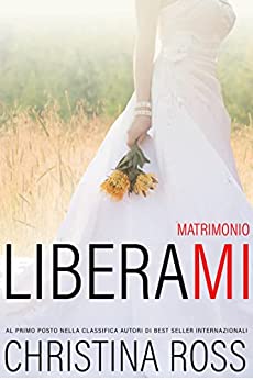 Liberami: Matrimonio (Il Brucia Con Me serie)