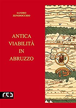 Antica Viabilità in Abruzzo (Classici d'Abruzzo Vol. 4)