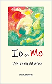 Io & Me: L'altro volto dell'Anima