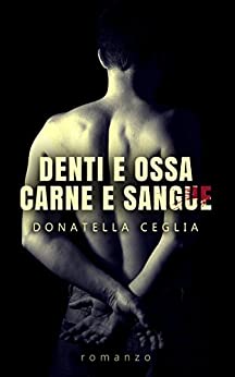 Denti e ossa, carne e sangue