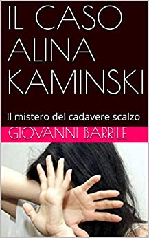 IL CASO ALINA KAMINSKI: Il mistero del cadavere scalzo (Le inchieste del maresciallo Bivona Vol. 9)