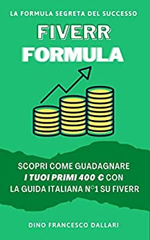 Fiverr Formula – La Formula Segreta Per Guadagnare Con Fiverr: Vuoi guadagnare con Fiverr i tuoi primi 400 €? Leggi Fiverr Formula e scopri i segreti per avere successo!