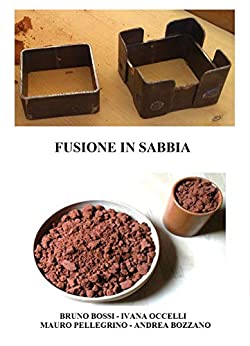 Fusione in Sabbia (Manuali Tecnici Medievali Vol. 9)