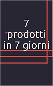 7 prodotti in 7 giorni