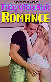 Filthy Office Staff Romance: Romance proibito in ufficio, capo cattivo, personale d’ufficio sporco, storie di sesso sporco per persone adulte…