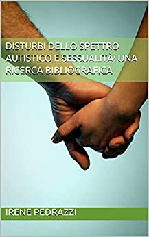 Disturbi dello spettro autistico e sessualità: una ricerca bibliografica