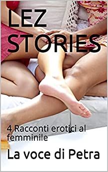 LEZ STORIES: 4 Racconti erotici al femminile