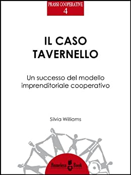 Il caso Tavernello: Un successo del modello imprenditoriale cooperativo (Prassi Cooperative Vol. 4)