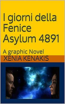 I giorni della Fenice Asylum 4891: A graphic Novel