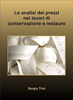 Analisi dei prezzi nei lavori di conservazione e restauro (Strumenti per la progettazione Vol. 1)