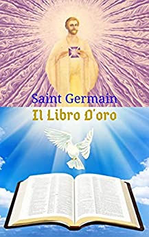 Il Libro D’oro: Una grande opera letteraria, che lascia insegnamenti e traccia un cammino di fede verso la grande potenza di Dio, basata sulle Sacre Scritture.