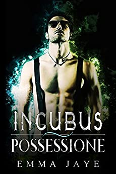 Incubus: Possessione (L’Incubus Vol. 2)