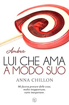 Lui che ama a modo suo – Ambra (Pietre Preziose – Trilogia Vol. 2)