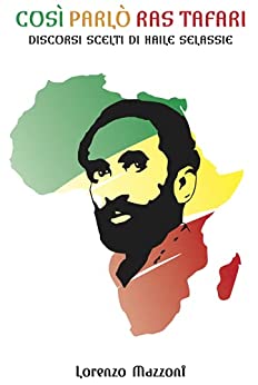 Così parlò Ras Tafari: Discorsi scelti di Haile Selassie