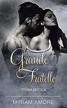 GRANDE FRATELLO: Storia Erotica