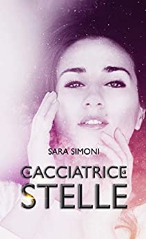 La cacciatrice di stelle (La musa della notte Vol. 2)