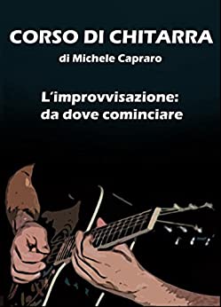 CORSO DI CHITARRA: L’improvvisazione: da dove cominciare