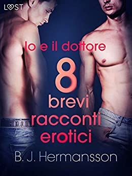 Io e il dottore – 8 brevi racconti erotici