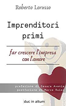 Imprenditori primi: Far crescere l'impresa con l'amore