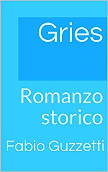 Gries: Romanzo storico