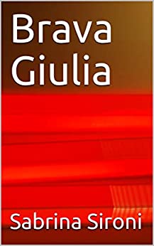 Brava Giulia (Racconti bollenti Vol. 2)