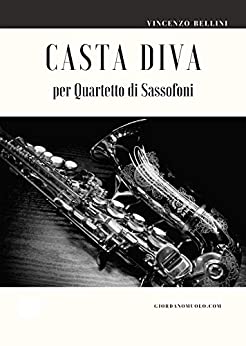 Casta Diva per Quartetto di Sassofoni