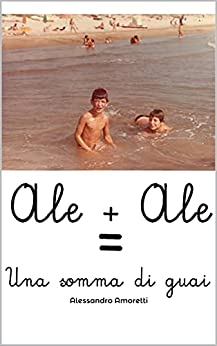 Ale + Ale = Una somma di guai