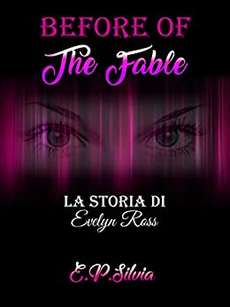 Before of The Fable: La storia di Evelyn Ross