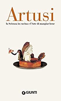 Artusi. La scienza in cucina e l’arte di mangiar bene