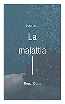 La malattia (Parte 1)