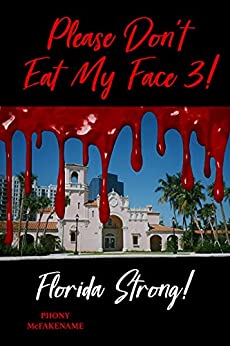 Florida Forte (Per favore non mangiarmi la faccia, Libro Terzo)