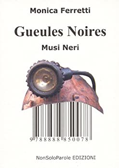 Gueules Noires – Musi Neri (saggi & pensieri)