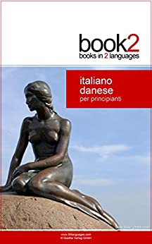 Book2 Italiano – Danese Per Principianti: Un libro in 2 lingue