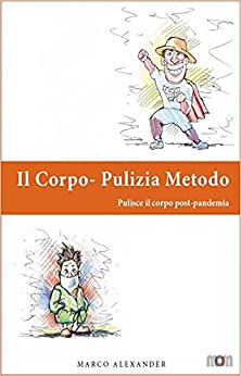 Il Corpo Pulizia Metodo: Pulisce il corpo post-pandemia