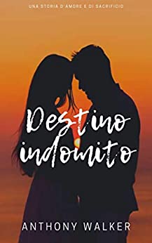 Destino indomito: una storia d'amore e di sacrificio