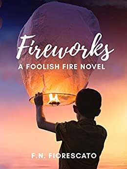 Fireworks: A Foolish Fire Novel