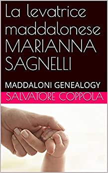 La levatrice maddalonese MARIANNA SAGNELLI: MADDALONI GENEALOGY