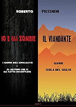 IO E GLI ZOMBIE / IL VIANDANTE – I racconti