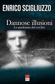 Dannose illusioni: La quadratura del cerchio