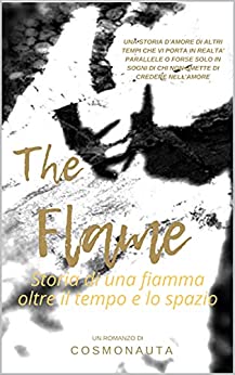 The Flame: Storia di una Fiamma oltre il tempo e lo spazio