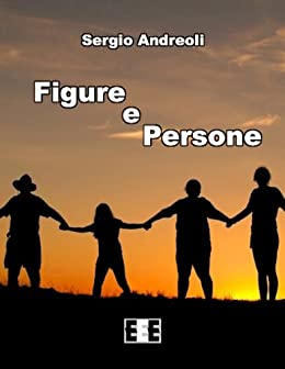 Figure e Persone (Esperienze e Testimonianze Vol. 12)