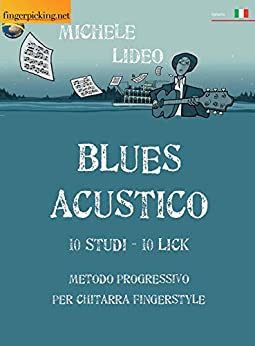 Blues Acustico: 10 Studi – 10 Licks (Acustica)