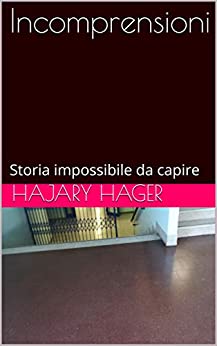 Incomprensioni: Storia impossibile da capire