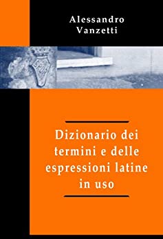 Dizionario dei termini e delle espressioni latine in uso