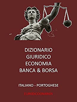 DIZIONARIO GIURIDICO – ECONOMIA BANCA & BORSA ITALIANO – PORTOGHESE