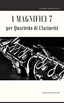 I Magnifici 7 per Quartetto di Clarinetti