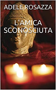 L’AMICA SCONOSCIUTA