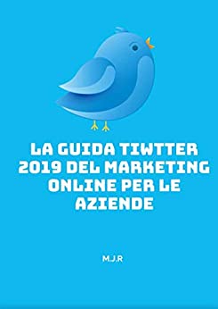 La guida Twitter 2019 del marketing online per le aziende: Sei pronto per iniziare il tuo piano di marketing su Twitter?