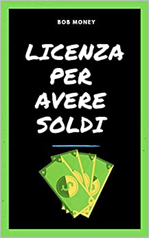 Licenza Per Avere Soldi: Bestsellers