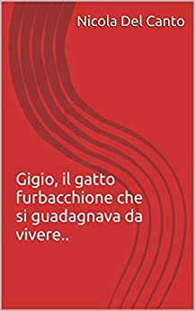 Gigio, il gatto furbacchione che si guadagnava da vivere..